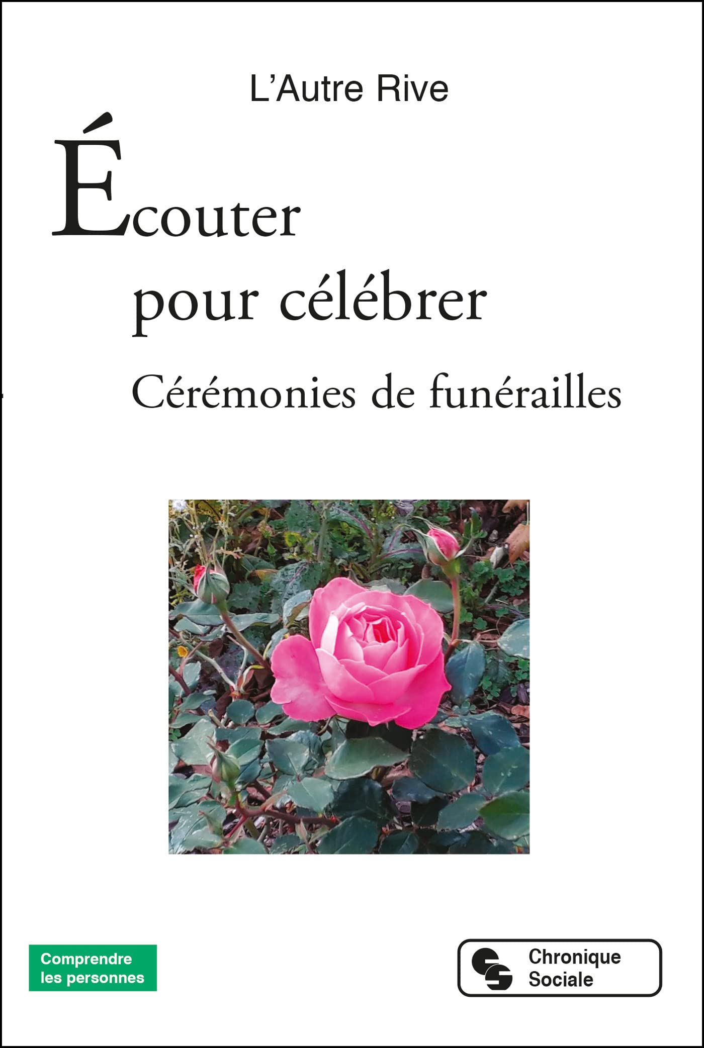 Ecouter pour célébrer : cérémonies de funérailles : récits de vie, témoignages d'espérances