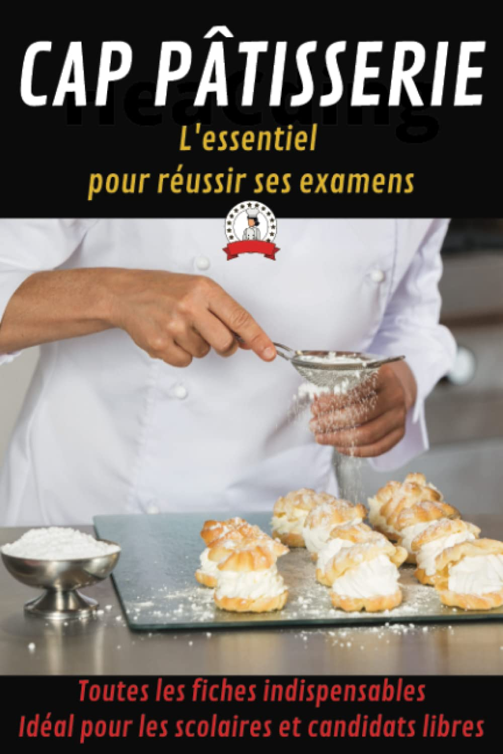 CAP PÂTISSERIE: patissier - patisserie - patissier chef - patissier professionnel - livre cap patiss