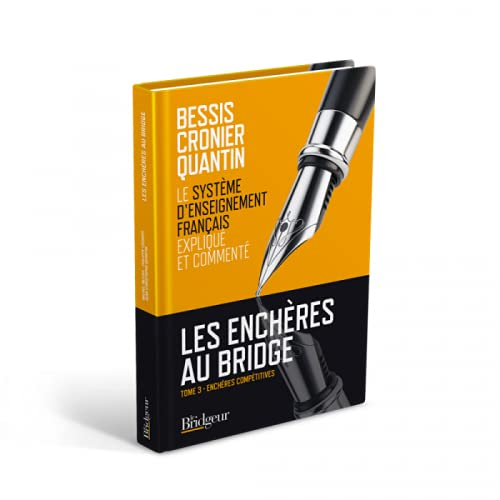 Les enchères au bridge : le système d'enseignement français expliqué et commenté. Vol. 3. Enchères c