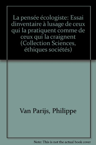 La Pensée écologiste : essai d'inventaire à l'usage de ceux qui la pratiquent comme de ceux qui la c