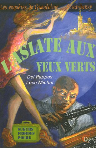 Les enquêtes de Gwendoline Strawberry. Vol. 2. L'Asiate aux yeux verts