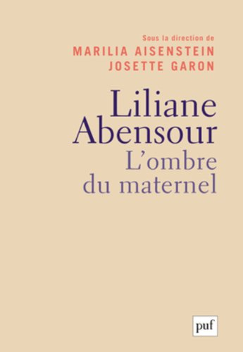 Liliane Abensour : l'ombre du maternel
