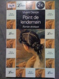 Point de lendemain. La petite maison. Le baron Denon