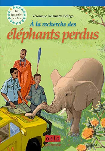 Les sentinelles de la Terre. Vol. 2. A la recherche des éléphants perdus