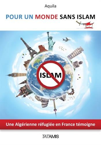 Pour un monde sans islam : une Algérienne réfugiée en France témoigne