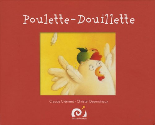Poulette-douillette : d'après un conte traditionnel