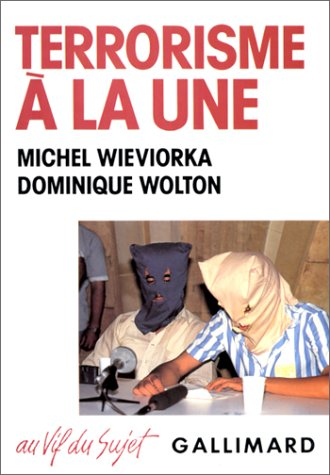 Terrorisme à la une : media, terrorisme et démocratie