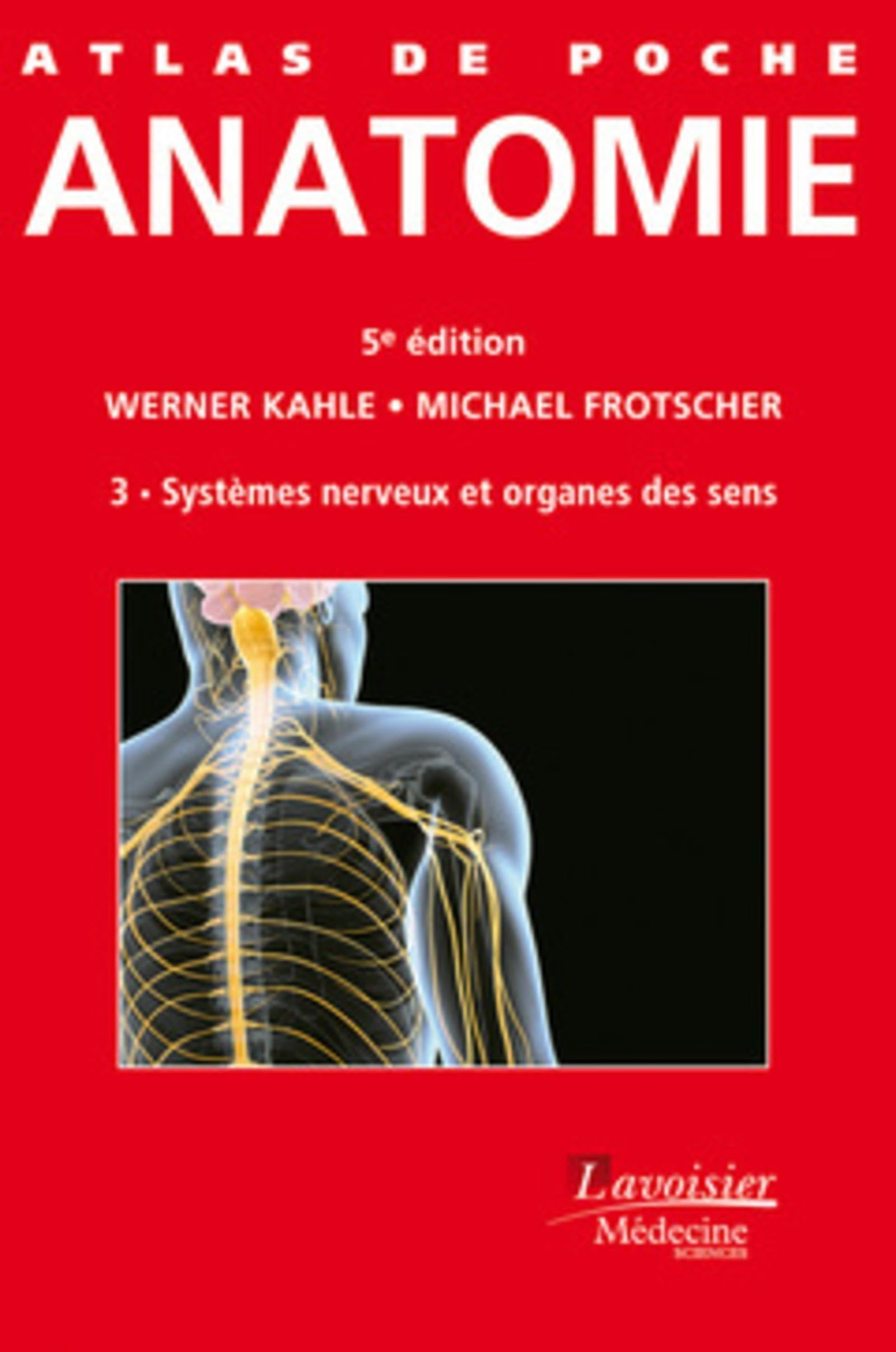 Atlas de poche d'anatomie. Vol. 3. Système nerveux et organes des sens