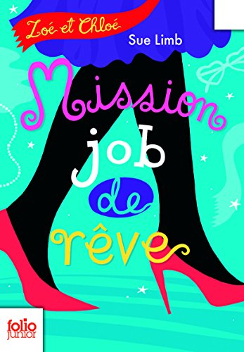 Zoé et Chloé. Vol. 2. Mission job de rêve