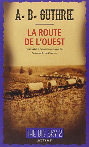 The big sky. Vol. 2. La route de l'Ouest