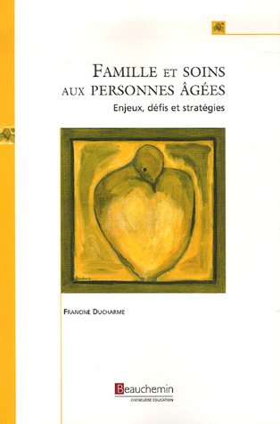 Famille et soins aux personnes âgées : enjeux, défis et stratégies