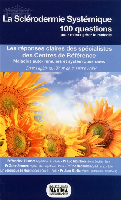 La sclérodermie systémique : les réponses claires des spécialistes des centres de référence : maladi