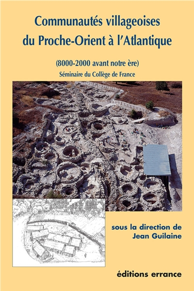 Communautés villageoises du VIIIe au IIIe millénaire, du Proche-Orient à l'Atlantique : séminaires d