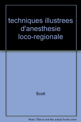 Technique illustrées d'anesthésie loco-régionale