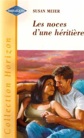 les noces d'une héritière : collection : collection horizon n, 1711