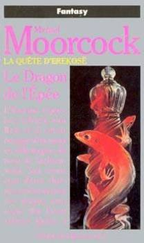 La quête d'Erekosë. Vol. 3. Le dragon de l'épée