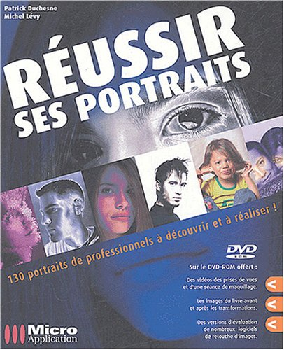 Réussir ses portraits : 130 portraits de professionnels à découvrir et à réaliser !
