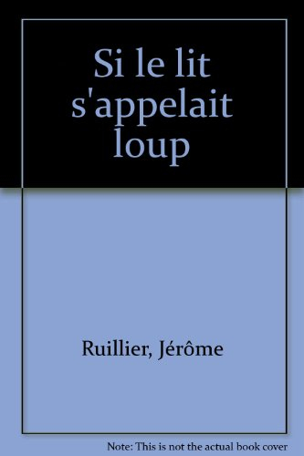 Si le lit s'appelait loup