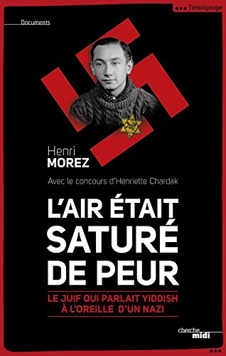 L'air était saturé de peur : le Juif qui parlait yiddish à l'oreille d'un nazi