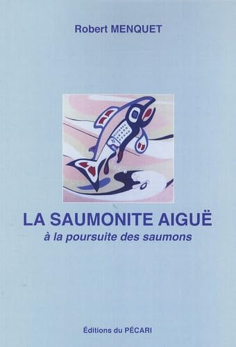 La saumonite aiguë : à la poursuite des saumons