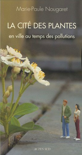 La cité des plantes : en ville au temps des pollutions