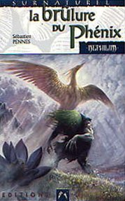 Cycle des phenix. Vol. 1. La brûlure du phénix
