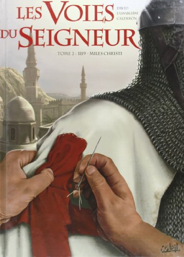 Les voies du Seigneur. Vol. 2. 1119, Miles Christi