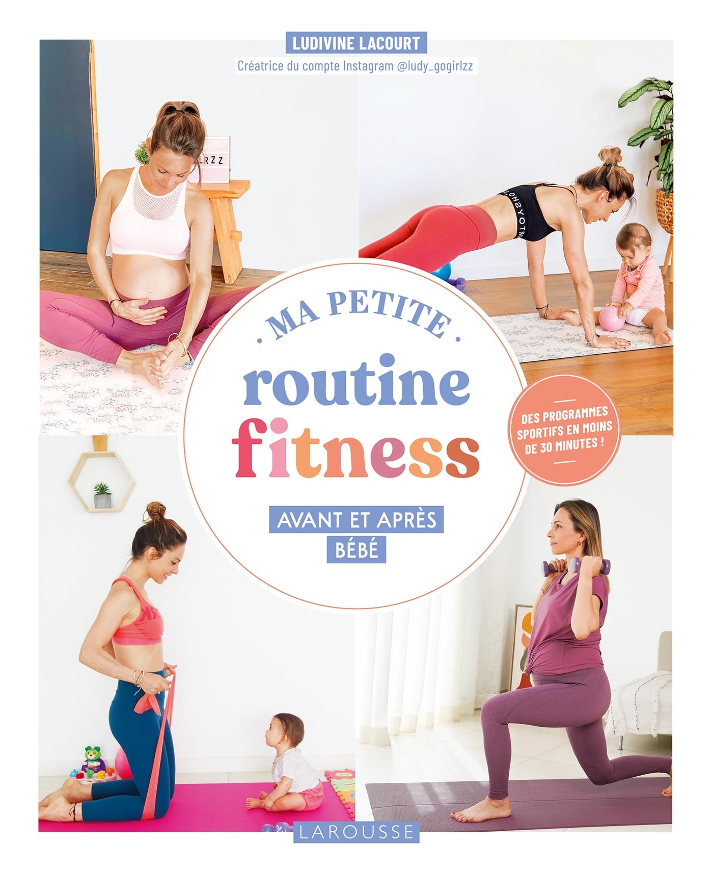 Ma petite routine fitness avant et après bébé : des programmes sportifs en moins de 30 minutes !