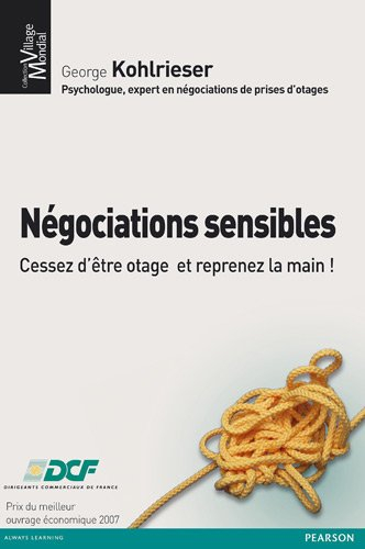 Négociations sensibles : cessez d'être otage et reprenez la main !