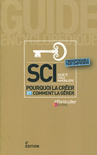 sci, société civile immobilière : pourquoi la créer et comment la gérer