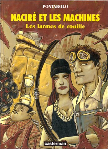 Naciré et les machines. Vol. 1. Les larmes de rouille