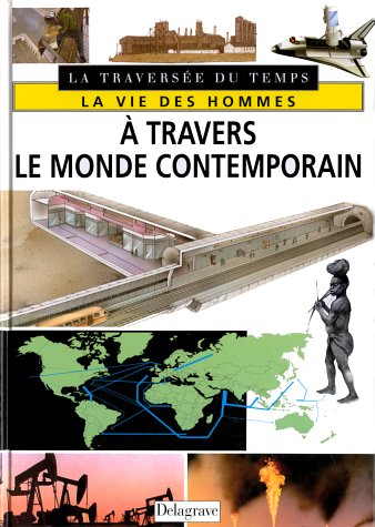 La vie des hommes à travers le monde contemporain