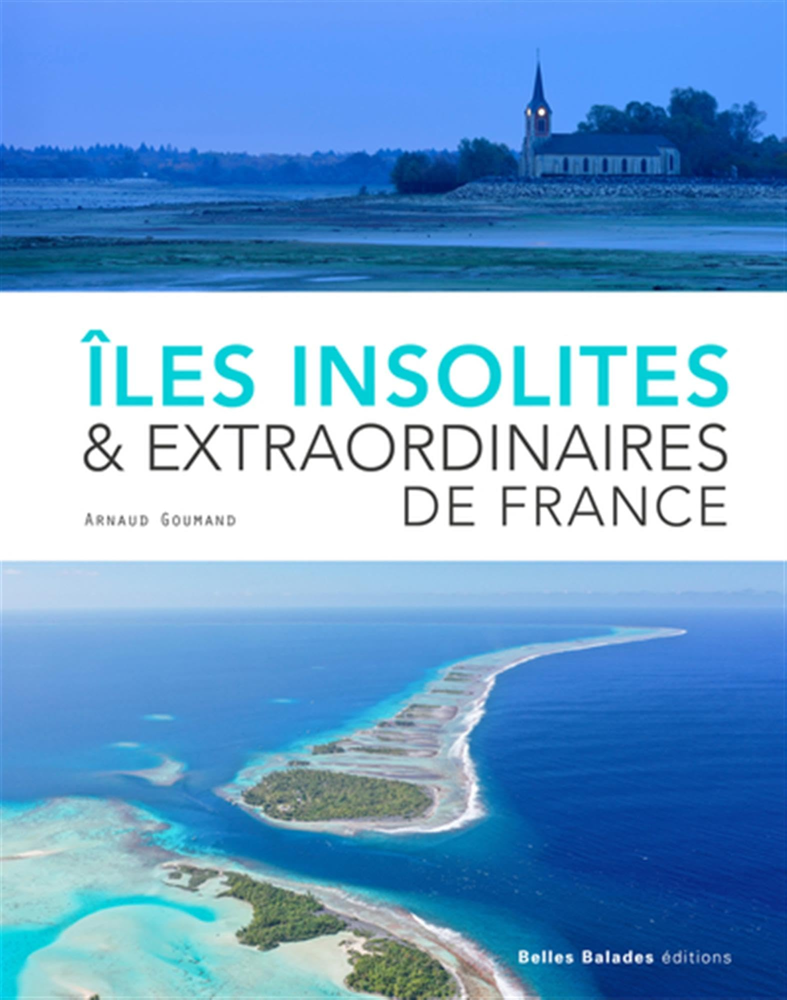 Iles insolites & extraordinaires de France