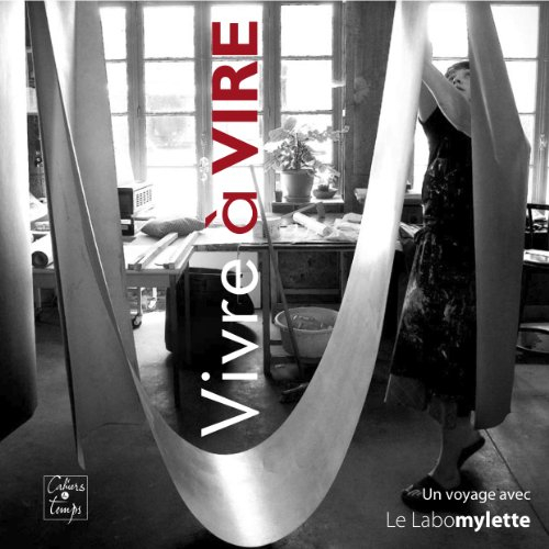 Vivre à Vire : un voyage avec la Labomylette