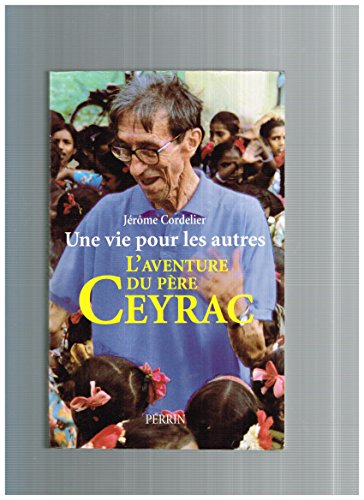 une vie pour les autres : l'aventure du père ceyrac