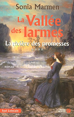 La vallée des larmes. Vol. 4. La rivière des promesses