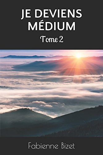 Je deviens médium: Tome 2