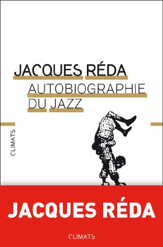 Autobiographie du jazz : accompagnée de plus de cent cinquante solistes