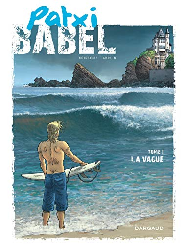 Patxi Babel. Vol. 1. La vague