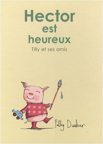 Tilly et ses amis. Hector est heureux