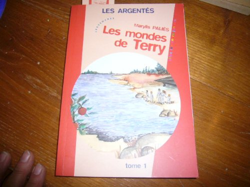 Les Argentés. Vol. 1. Les mondes de Terry : roman jeunesse