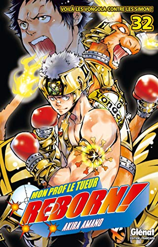 Reborn ! : mon prof le tueur. Vol. 32. Voilà les Vongola contre les Simon !
