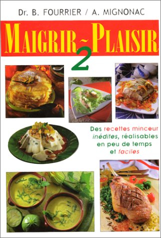 Maigrir-plaisir. Vol. 2