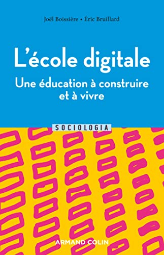 L'école digitale : une éducation à construire et à vivre : numérique et transformations de l'école