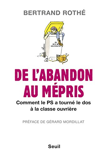 De l'abandon au mépris : comment le PS a tourné le dos à la classe ouvrière