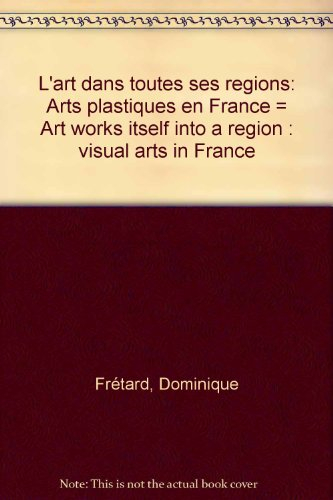 L'Art dans toutes ses régions : arts plastiques en France