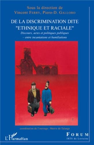 De la discrimination dite ethnique et raciale : discours, actes et politiques publiques, entre incan
