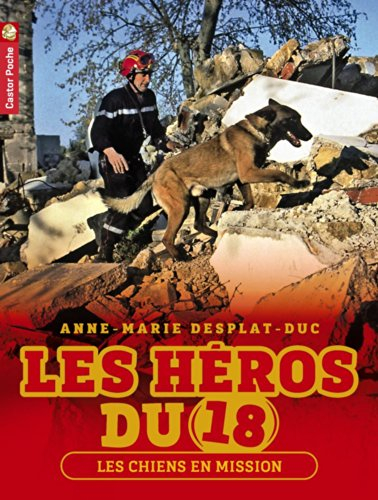 Les héros du 18. Vol. 4. Les chiens en mission