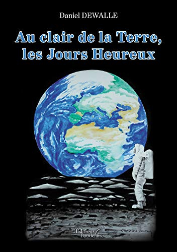 Au clair de la Terre, les Jours Heureux