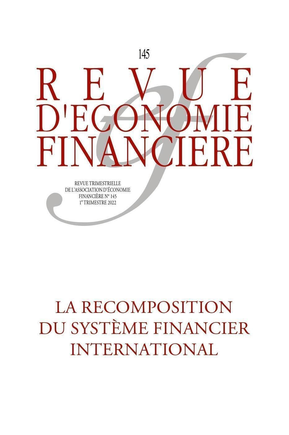 Revue d'économie financière, n° 145. Le système monétaire et financier international aux prises avec